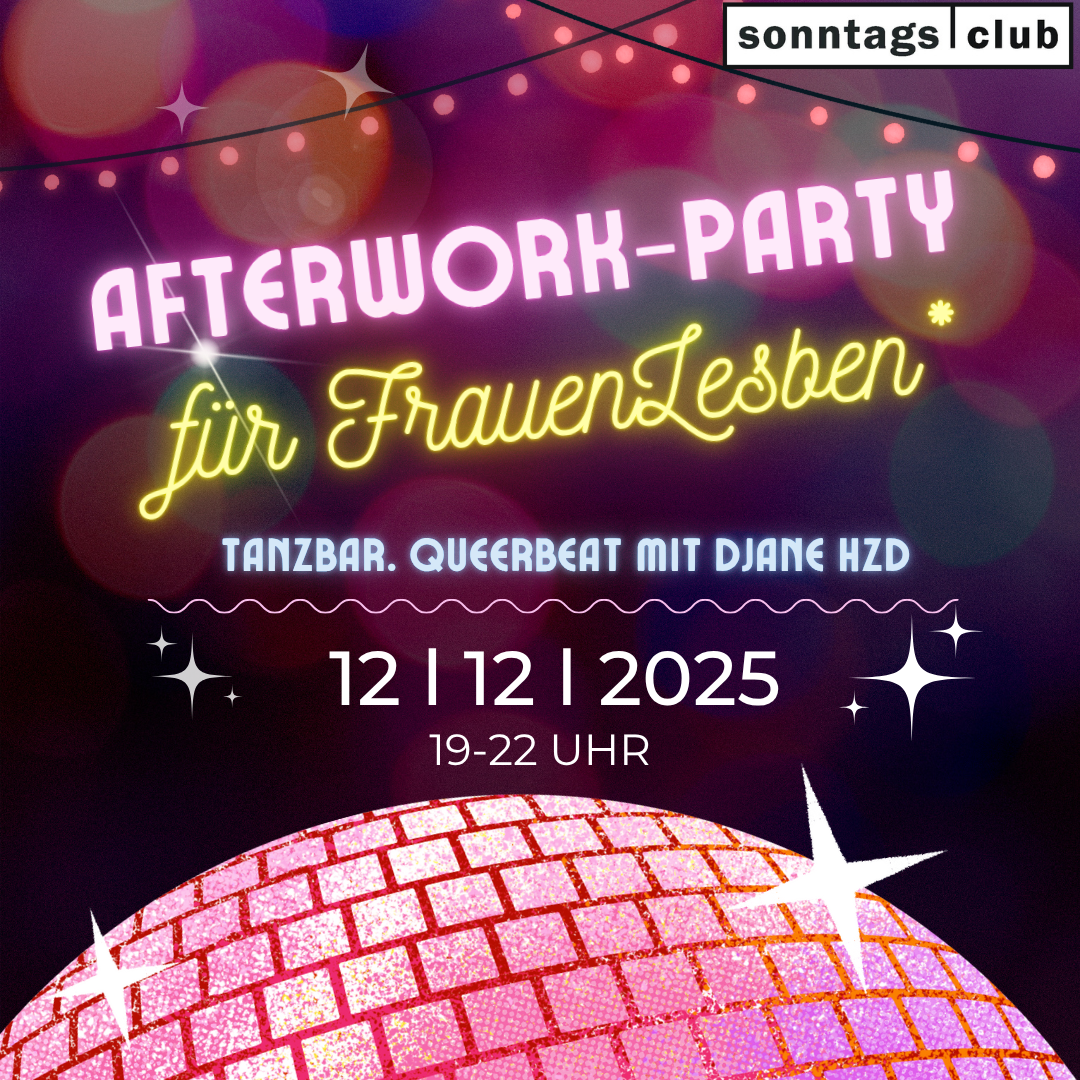Plakat für Afterwork-Party für FrauenLesben am 12.12.2025 von 19–22 Uhr im Sonntags-Club. Bunte Lichter, Glitzerkugel und Text: Tanzbar, Queerbeat mit DJane HZD.