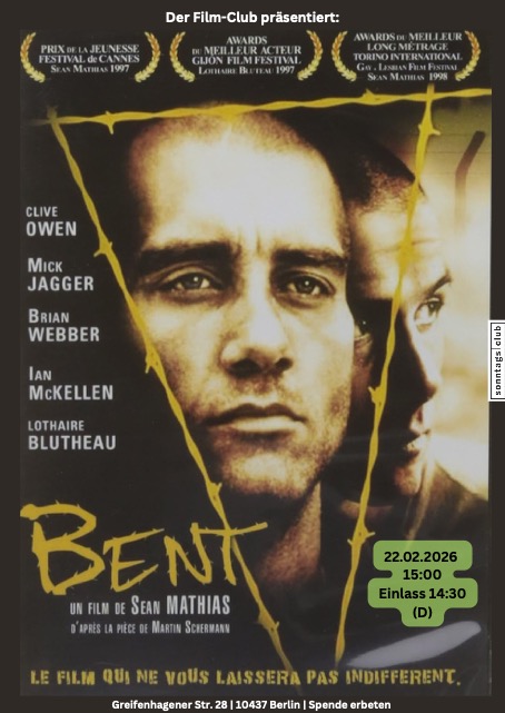Filmplakat für ‚Bent‘ mit Schauspielernamen und Festival-Auszeichnungen. Veranstaltung am 22.02.2026 um 15 Uhr im Sonntags-Club, Berlin. Spende erbeten.
