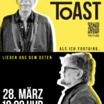 Poster für das Konzert ‚Als ich fortging – Lieder aus dem Osten‘ von Duo Toast. Termin: 28. März, 19 Uhr, Sonntags‑Club, Greifenhagener Straße 28 in Berlin-Prenzlauer Berg.