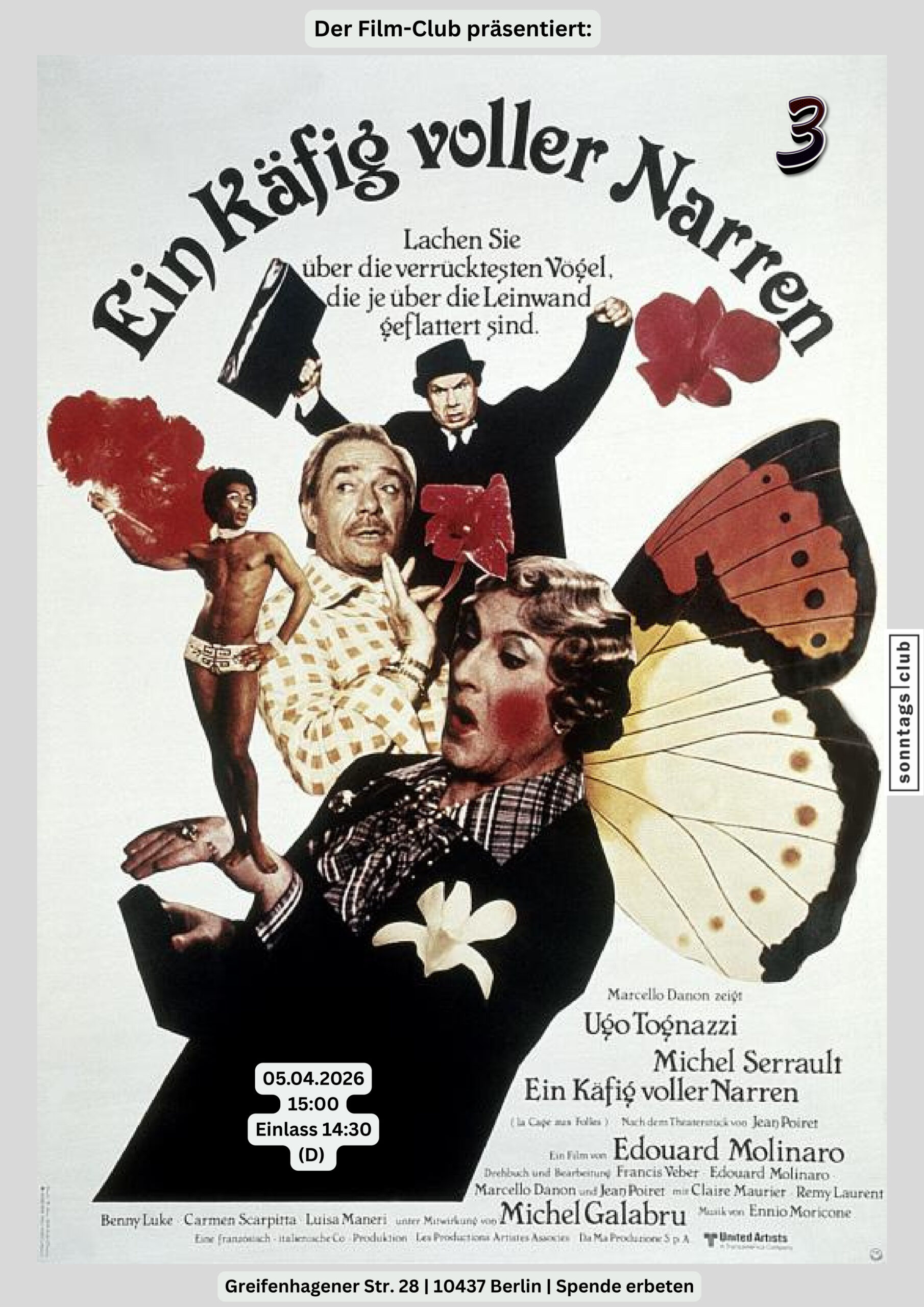 Filmplakat für ‚Ein Käfig voller Narren 3‘ mit bunten Schmetterlingen und Figuren in auffälliger Kleidung. Text enthält Filmtitel, Schauspielernamen und Hinweis auf Film-Club-Vorführung am 5. April 2026 um 15:00 Uhr, Einlass 14:30, Ort: Greifenhagener Str. 28, Berlin.