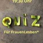 Poster für ein Quiz am 20.03.2026 um 19:30 Uhr, gestaltet mit dem Wort ‚Quiz‘ aus grünen Gemüsestücken auf grauem Untergrund. Text: Für FrauenLesben, Sonntags‑Club.