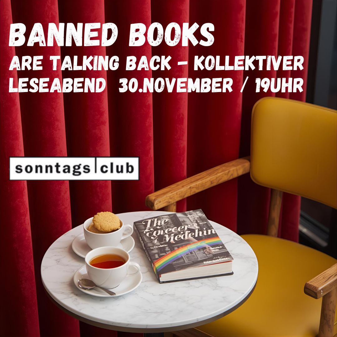 Grafik zum Leseabend ‚Banned Books Are Talking Back‘ im Sonntags-Club: roter Vorhang, gelber Stuhl, runder Tisch mit Buch, Teetasse und Gebäck. Text nennt Termin: 30. November, 19 Uhr.