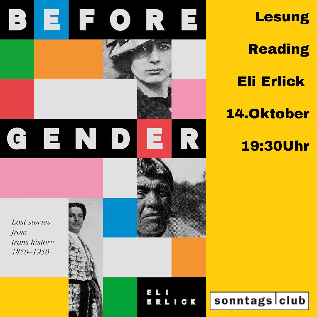 Veranstaltungsplakat zur Lesung mit Eli Erlick am 14. Oktober um 19:30 Uhr im Sonntags-Club. Links das Buchcover von ‚Before Gender‘ mit historischen Fotos und bunten Farbflächen, rechts gelber Hintergrund mit Veranstaltungsdetails.