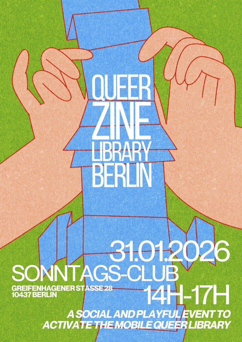 Poster für ‚Queer Zine Library Berlin‘: Illustration von zwei Händen, die blaue Papierkarten stapeln. Text nennt Termin: 31. Januar 2026, 14–17 Uhr, Ort: Sonntags-Club, Greifenhagener Straße 28, Berlin. Untertitel: ‚A social and playful event to activate the mobile queer library‘.