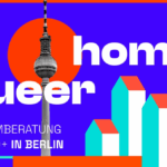 Grafik zur Wohnraumberatung ‚queer home‘ für LSBTIQ+ in Berlin. Mit Berliner Fernsehturm, rotem Kreis, blauem Hintergrund und Logos von Unterstützenden Organisationen. Website: www.queerhome.de.